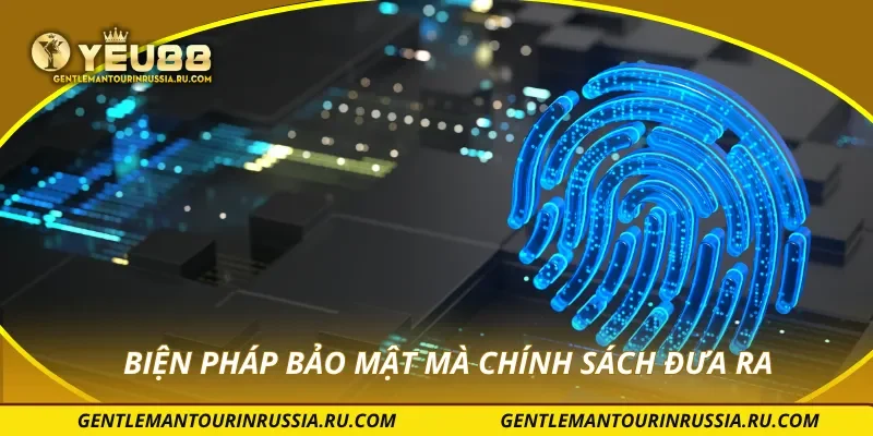 Biện pháp bảo mật mà chính sách đưa ra