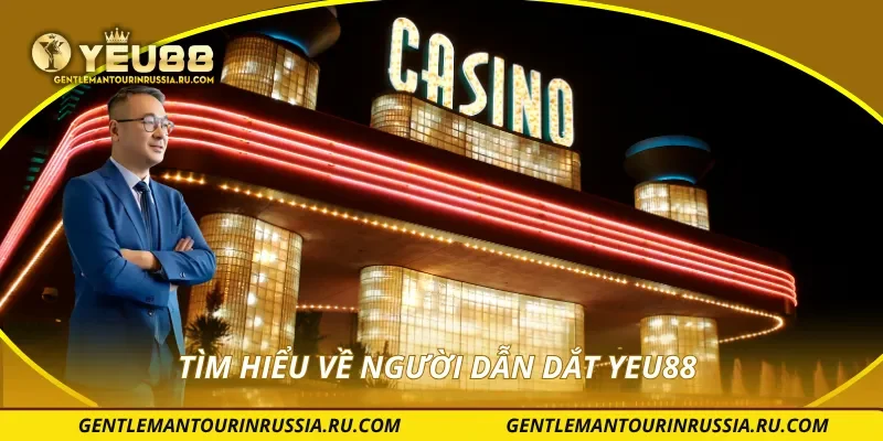 Tìm hiểu về người dẫn dắt YEU88